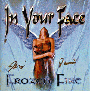 In Your Face : Frozen Fire (Album)